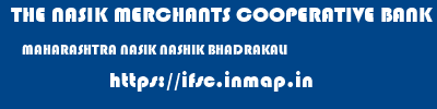 THE NASIK MERCHANTS COOPERATIVE BANK LIMITED  MAHARASHTRA NASIK NASHIK BHADRAKALI  ifsc code